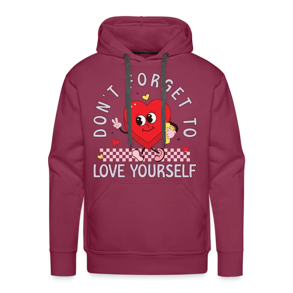 Don't Forget To Love Yourself : Men’s Premium Hoodie