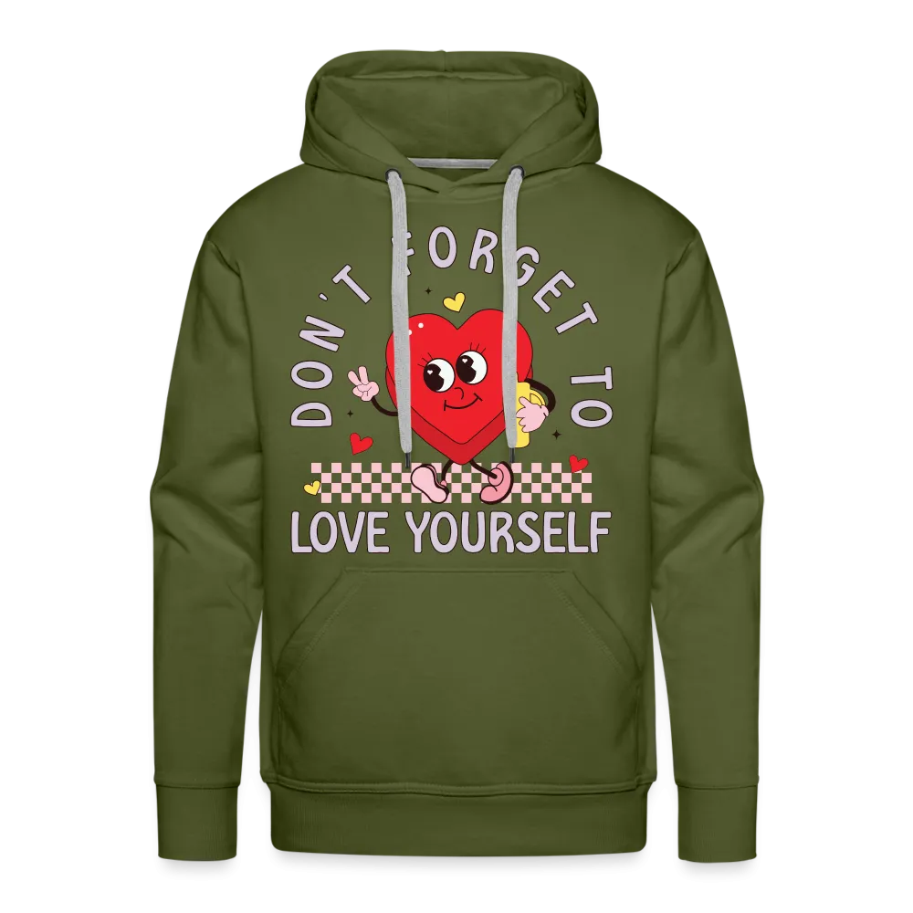 Don't Forget To Love Yourself : Men’s Premium Hoodie