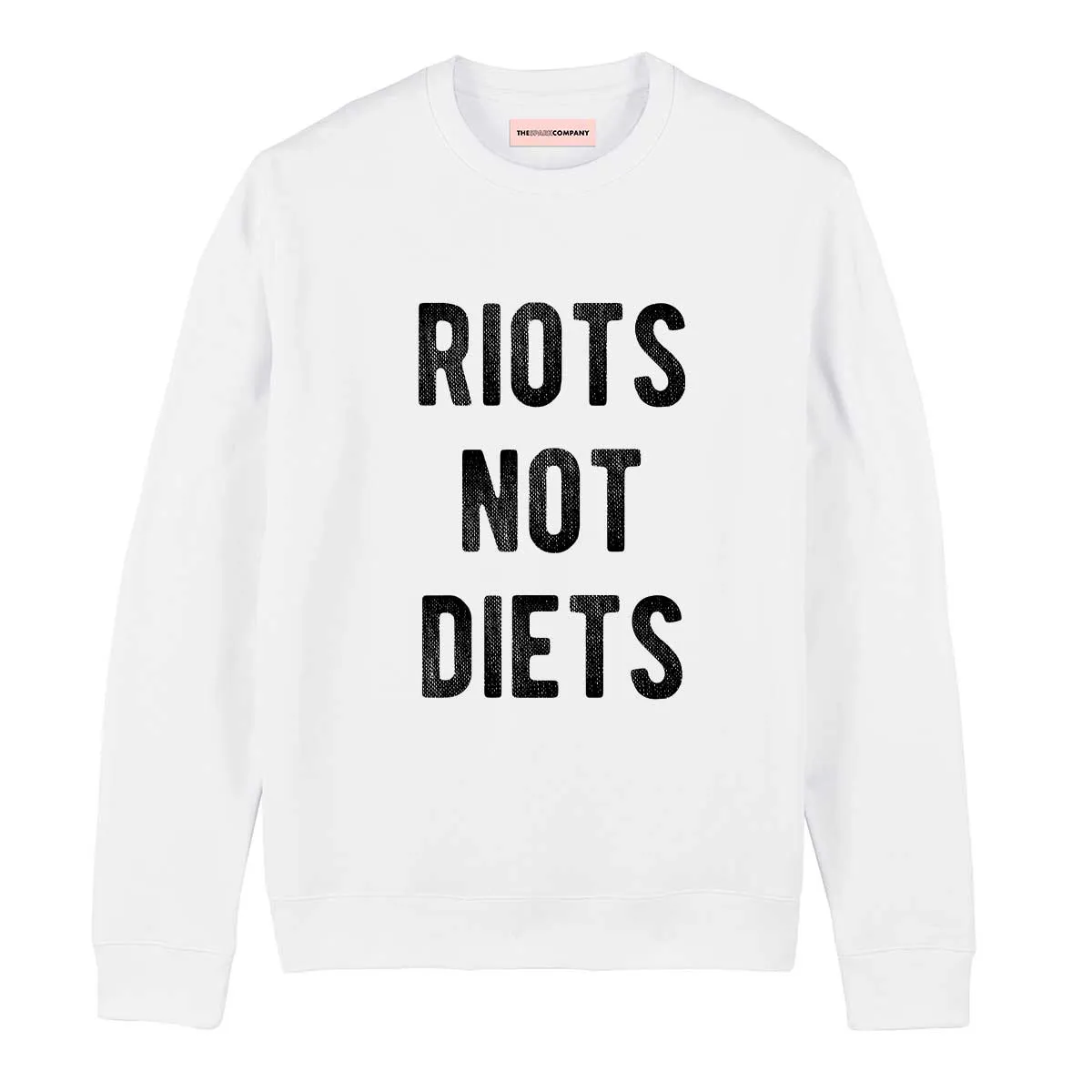 Riots Not Diets Feminist Sweatshirt